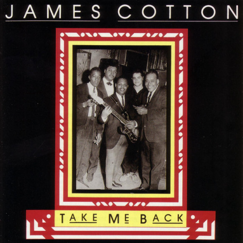 COTTON, JAMES - TAKE ME BACKCOTTON, JAMES - TAKE ME BACK.jpg